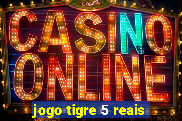 jogo tigre 5 reais